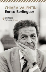 Title: Enrico Berlinguer: Nuova edizione, Author: Chiara Valentini
