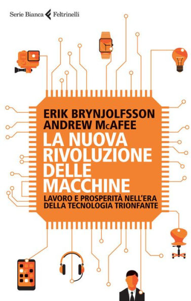 La nuova rivoluzione delle macchine: Lavoro e prosperità nell'era della tecnologia trionfante