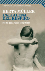 Title: L'altalena del respiro, Author: Herta Müller