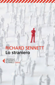 Title: Lo straniero: Due saggi sull'esilio, Author: Richard Sennett