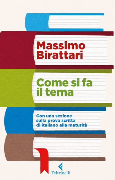 Come si fa il tema: Con una sezione sulla prova scritta di italiano alla maturità