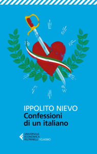 Title: Le confessioni di un italiano, Author: Ippolito Nievo