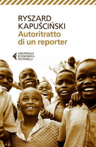 Title: Autoritratto di un reporter, Author: Ryszard Kapuscinski