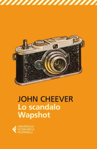 Title: Lo scandalo Wapshot, Author: John Cheever