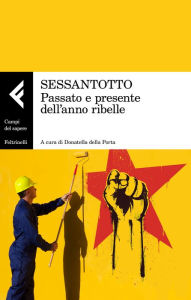 Title: Sessantotto: Passato e presente dell'anno ribelle, Author: AA. VV.