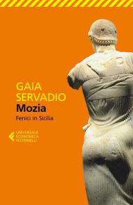 Title: Mozia: Fenici in Sicilia, Author: Gaia Servadio
