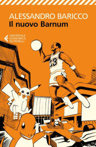 Title: Il nuovo Barnum, Author: Alessandro Baricco