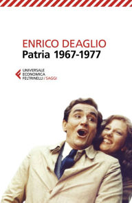 Title: Patria 1967-1977, Author: Enrico Deaglio