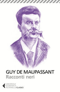 Title: Racconti neri, Author: Guy de Maupassant