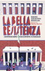 La bella Resistenza: L'antifascismo raccontato ai ragazzi