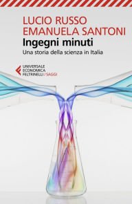 Title: Ingegni minuti: Una storia della scienza in Italia, Author: Lucio Russo