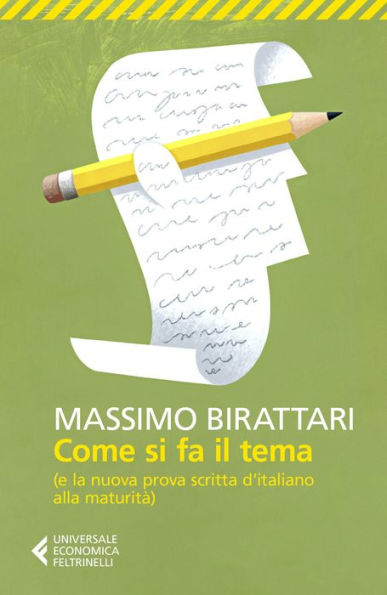 Come si fa il tema: (e la nuova prova scritta d'italiano alla maturità)