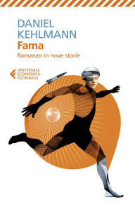 Title: Fama: Romanzo in nove storie, Author: Daniel Kehlmann