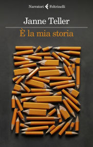 Title: È la mia storia, Author: Janne Teller