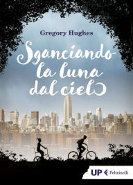 Title: Sganciando la luna dal cielo, Author: Gregory Hughes