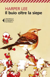 Title: Il buio oltre la siepe, Author: Harper Lee