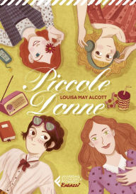 Title: Piccole donne - Classici Ragazzi, Author: Louisa May Alcott