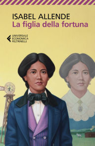 Title: La figlia della fortuna, Author: Isabel Allende