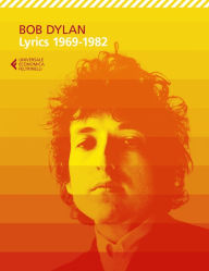 Title: Lyrics 1969-1982, Author: Bob Dylan