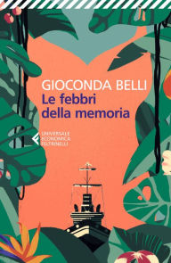 Title: Le febbri della memoria, Author: Gioconda Belli