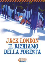 Title: Il richiamo della foresta - Classici Ragazzi, Author: Jack London