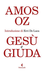 Title: Gesù e Giuda, Author: Amos Oz