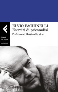 Title: Esercizi di psicanalisi, Author: Elvio Fachinelli