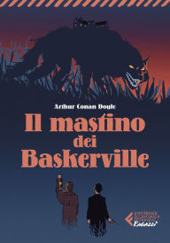 Title: Il mastino dei Baskerville - Classici Ragazzi, Author: Arthur Conan Doyle