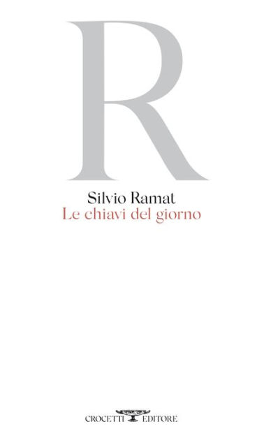 Le chiavi del giorno by Silvio Ramat eBook Barnes & Noble®
