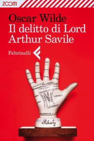 Title: Il delitto di lord Arthur Savile: Uno studio sul dovere, Author: Oscar Wilde