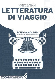Title: Letteratura di viaggio: per principianti, Author: Ivano Bariani
