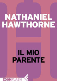 Title: Il mio parente, Author: Nathaniel Hawthorne