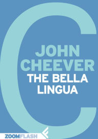 Title: The Bella Lingua, Author: John Cheever