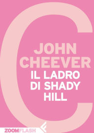 Title: Il ladro di Shady Hill, Author: John Cheever