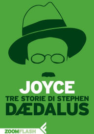 Title: Tre storie di Stephen Dædalus, Author: James Joyce
