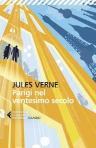 Title: Parigi nel ventesimo secolo, Author: Jules Verne