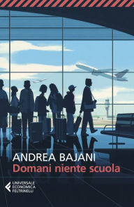 Title: Domani niente scuola, Author: Andrea Bajani