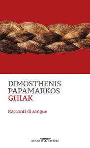 Title: Ghiak: Racconti di sangue, Author: Dimosthenis Papamarkos
