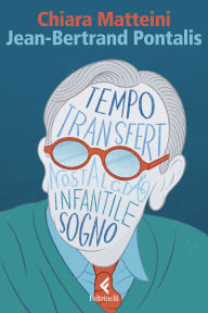 Title: Jean-Bertrand Pontalis: La stagione della psicoanalisi, Author: Chiara Matteini