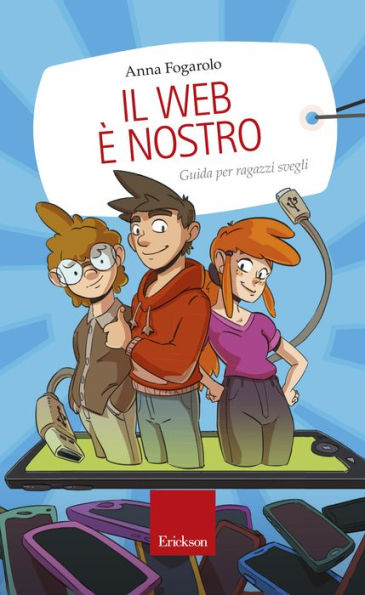Il web è nostro: Guida per ragazzi svegli