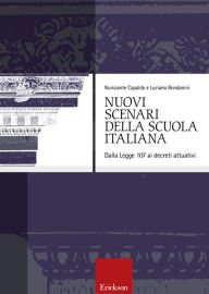Title: Nuovi scenari della scuola italiana: dalla legge 107 ai decreti attuativi, Author: Nunziante Capaldo