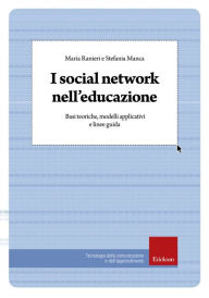 Title: I social network nell'educazione: Basi teoriche, modelli applicativi e linee guida, Author: Maria Ranieri