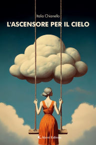 Title: L'ascensore per il cielo, Author: Italia Chianello