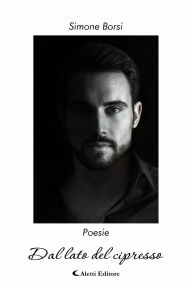 Title: Dal lato del cipresso, Author: Simone Borsi