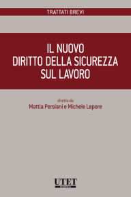 Title: Il nuovo diritto della sicurezza sul lavoro, Author: Mattia Persiani