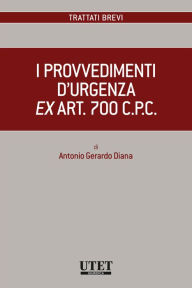 Title: I provvedimenti d'urgenza ex art. 700 c.p.c., Author: Antonio Gerardo Diana