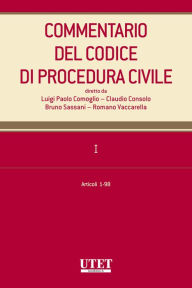 Title: Commentario del Codice di procedura civile. I - artt. 1-98, Author: Luigi Paolo Comoglio - Claudio Consolo - Bruno Sas da)