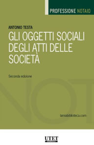 Title: Gli oggetti sociali degli atti delle società, Author: Antonio Testa
