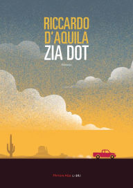 Title: Zia Dot, Author: Riccardo D'Aquila