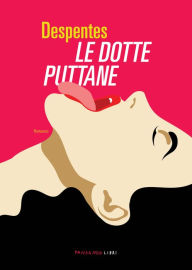 Title: Le dotte puttane, Author: Virginie Despentes